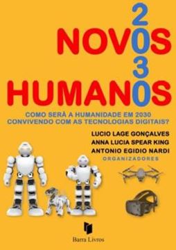 Imagem de NOVOS HUMANOS 2030 - COMO SERA A HUMANIDADE EM 2030 CONVIVENDO COM AS TECNOLOGIAS DIGITAIS?