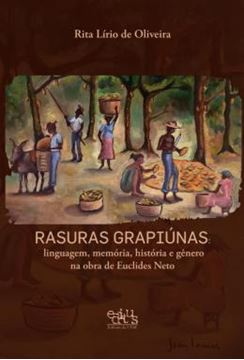 Imagem de RASURAS GRAPIUNAS - LINGUAGEM, MEMORIA, HISTORIA E GENERO NA OBRA DE EUCLIDES NETO