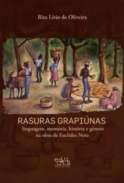 Picture of RASURAS GRAPIUNAS - LINGUAGEM, MEMORIA, HISTORIA E GENERO NA OBRA DE EUCLIDES NETO