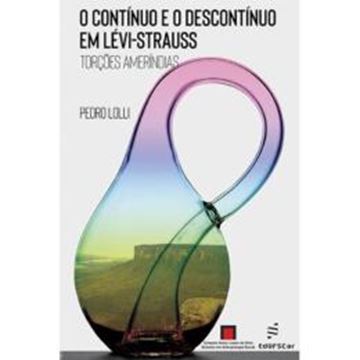 Imagem de O CONTINUO E O DESCONTINUO EM LEVI-STRAUSS
