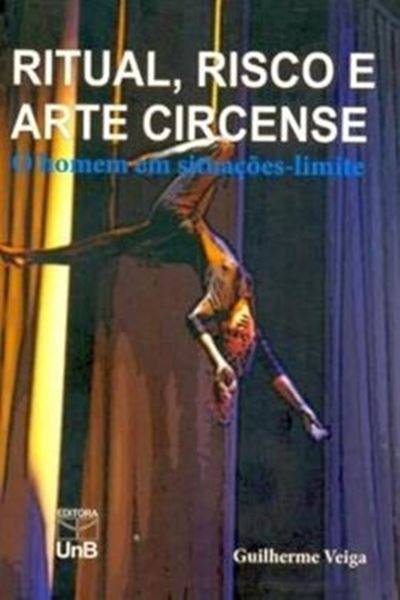 Picture of RITUAL, RISCO E ARTE CIRCENSE-O HOMEM EM SITUACOES LIMITES