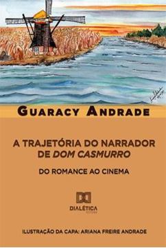 Imagem de TRAJETORIA DO NARRADOR DE DOM CASMURRO, A - DO ROMANCE AO CINEMA