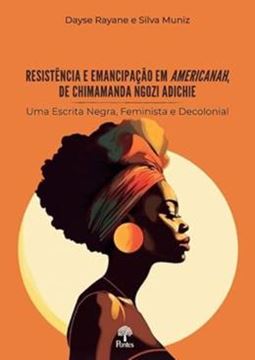 Imagem de RESISTENCIA E EMANCIPACAO EM AMERICANAH, DE CHIMAMANDA NGOZI ADICHIE
