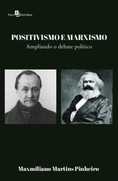 Imagem de POSITIVISMO E MARXISMO - AMPLIANDO O DEBATE POLITICO