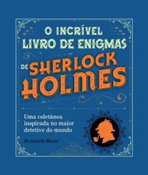 Picture of SHERLOCK HOLMES - O INCRIVEL LIVRO DE ENIGMAS DE SHERLOCK HOLMES