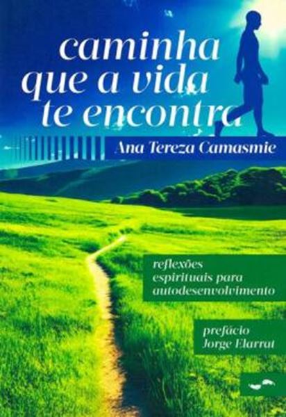Picture of CAMINHA QUE A VIDA TE ENCONTRA
