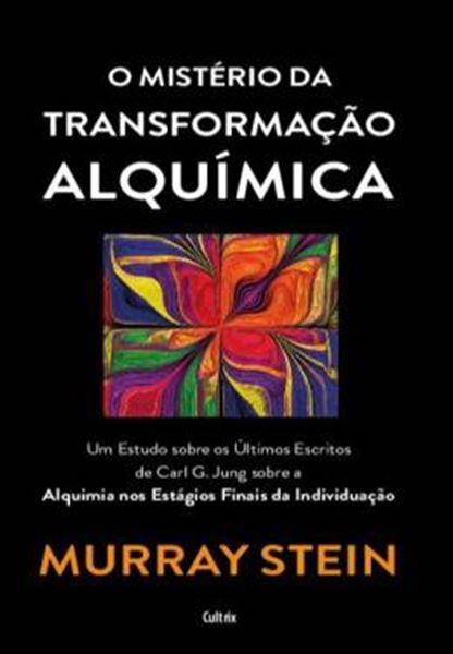Picture of O MISTERIO DA TRANSFORMACAO ALQUIMICA - UM ESTUDO SOBRE OS ULTIMOS ESCRITOS DE CARL G. JUNG SOBRA A ALQUIMIA DOS ESTAGIOS FINAIS DA INDIVIDUACAO