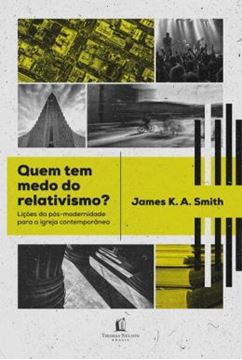 Imagem de QUEM TEM MEDO DO RELATIVISMO?