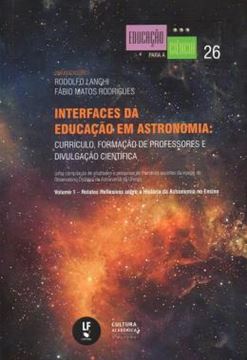 Imagem de INTERFACES DA EDUCACAO EM ASTRONOMIA - CURRICULO, FORMACAO DE PROFESSORES E DIVULGACAO CIENTIFICA - VOL. 1 