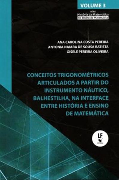 Picture of CONCEITOS TRIGONOMETRICOS ARTICULADOS A PARTIR DO INSTRUMENTO NAUTICO, BALHESTILHA, NA INTERFACE ENTRE HISTORIA E ENSINO DE MATEMATICA