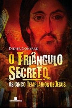 Imagem de TRIANGULO SECRETO OS CINCO TEMPLARIOS DE JESUS VOL. 2, O