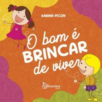 Imagem de O BOM E BRINCAR DE VIVER