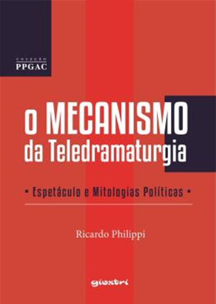 Picture of O MECANISMO DA TELEDRAMATURGIA - ESPETACULO E MITOLOGIAS POLITICAS