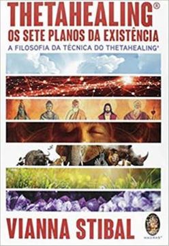 Imagem de THETAHEALING - OS SETE PLANOS DA EXISTENCIA - A FILOSOFIA DA TECNICA THETAHEALING