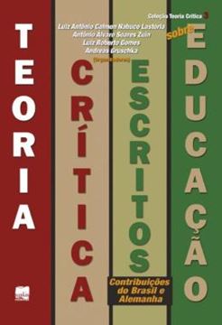 Imagem de TEORIA CRITICA - ESCRITOS SOBRE EDUCACAO - CONTRIBUICOES DO BRASIL E ALEMANHA - 3ª ED