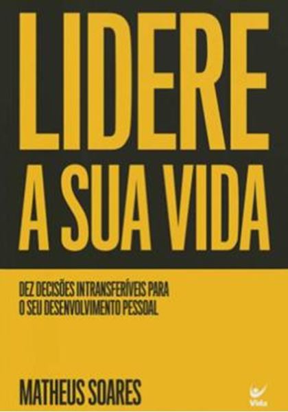 Picture of LIDERE A SUA VIDA - DEZ DECISOES INTRANSFERIVEIS PARA O SEU DESENVOLVIMENTO PESSOAL
