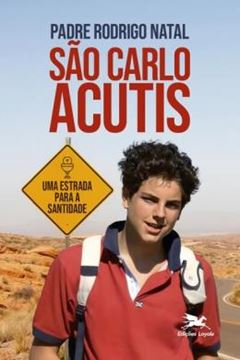 Imagem de SAO CARLO ACUTIS: UMA ESTRADA PARA SANTIDADE