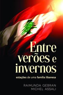 Imagem de ENTRE VEROES E INVERNOS - ESTACOES DE UMA FAMILIA LIBANESA