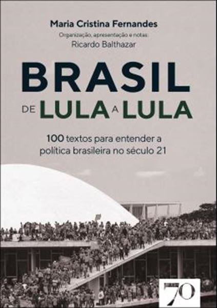 Picture of BRASIL DE LULA A LULA - 100 TEXTOS PARA ENTENDER A POLITICA NO SECULO 21