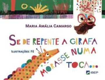 Imagem de SE DE REPENTE A GIRAFA MORASSE NUMA TOCA...