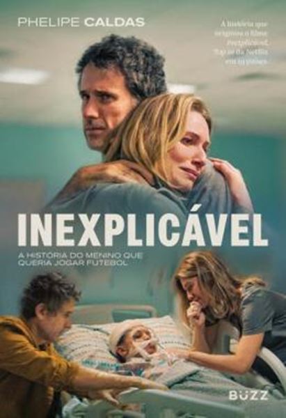 Picture of INEXPLICAVEL - A HISTORIA DO MENINO QUE QUERIA JOGAR FUTEBOL