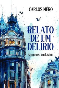 Imagem de RELATO DE UM DELIRIO - ACONTECEU EM LISBOA