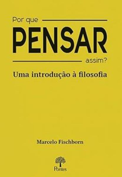 Picture of POR QUE PENSAR ASSIM ? - UMA INTRODUCAO A FILOSOFIA