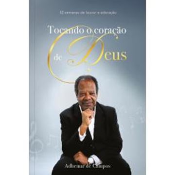 Imagem de TOCANDO O CORACAO DE DEUS - 52 SEMANAS DE LOUVOR E ADORACAO