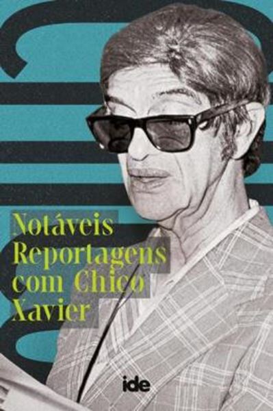 Picture of NOTAVEIS REPORTAGENS COM CHICO XAVIER