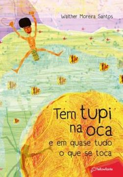 Imagem de TEM TUPI NA OCA E EM QUASE TUDO O QUE SE TOCA - 2ª ED