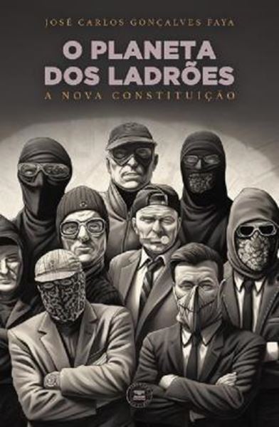 Picture of O PLANETA DOS LADROES - A NOVA CONSTITUICAO