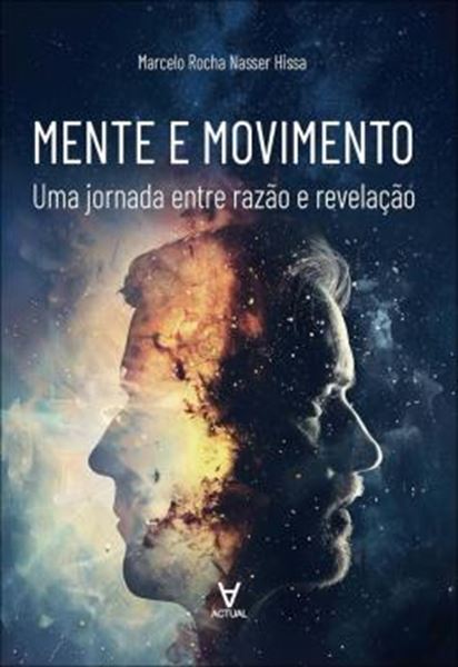 Picture of MENTE E MOVIMENTO - UMA JORNADA ENTRE RAZAO E REVELACAO