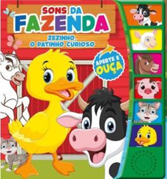 Imagem de SONS DA FAZENDA - ZEZINHO, O PATINHO CURIOSO - LIVRO SONORO