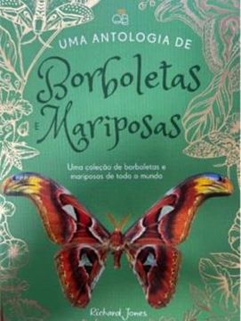 Imagem de UMA ANTOLOGIA DE BORBOLETAS E MARIPOSAS - UMA COLECAO DE BORBOLETAS E MARIPOSAS DE TODO MUNDO