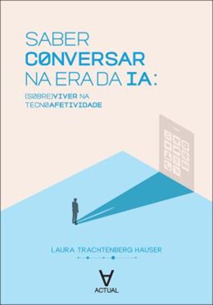 Picture of SABER CONVERSAR NA ERA DA IA - (SOBRE)VIVER NA TECNOAFETIVIDADE