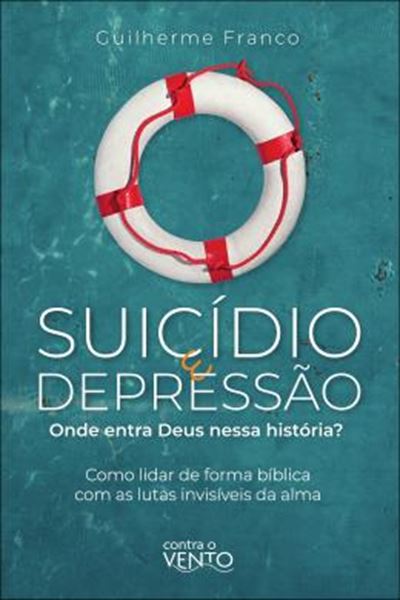 Picture of SUICIDIO E DEPRESSAO - ONDE ENTRA DEUS? COMO LIDAR DE FORMA BIBLICA COM AS LUTAS INVISIVEIS DA ALMA