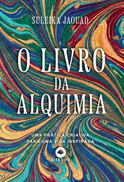 Imagem de O LIVRO DA ALQUIMIA - UMA PRATICA CRIATIVA PARA UMA VIDA INSPIRADA
