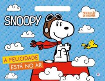 Imagem de SNOOPY - A FELICIDADE ESTA NO AR - MEU BLOCAO DE COLORIR